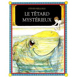 Le tétard mystérieux - Steven Kellogg - Ecole Des Loisirs