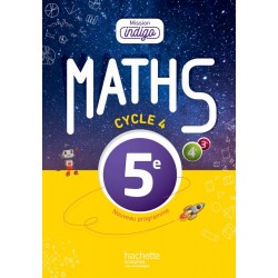 Mission Indigo mathématiques 5ème - Cycle 4 - Manuel - 2016 - Hachette