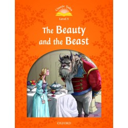The Beauty and the Beast - Classic Tales 2nd Edition - Level 5 - OXFORD