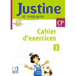 Justine et compagnie CP - Cahier d'exercices 1 - BELIN