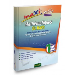 Maxi Maths 1e Année Bac Sc-Math - Exercices résolus
