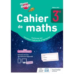 Mission Indigo 3e - Cahier de maths - 2021 - Hachette
