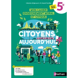Citoyens aujourd'hui ! 5e - Cahier d'EMC - 2024 - Nathan