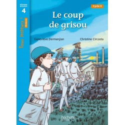 Le coup de grisou - CM1/CM2 - Niveau 4 - Tous lecteurs ! - 2022 - Hachette