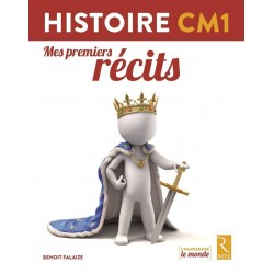 Histoire CM1 : Mes premiers récits - Collection comprendre le monde - Retz - 2016