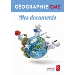 Géographie CM2 : Livret mes documents - Collection comprendre le monde - Retz - 2016