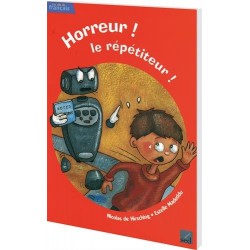 Horreur ! Le répétiteur ! - CE1 - Roman - 2004 - Sed
