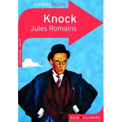 Knock ou Le triomphe de la médecine - Classico Collège N° 10 - 2008 - Belin Gallimard