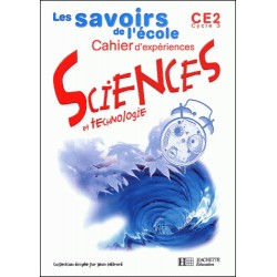 Les savoirs de l’école&nbsp;: Sciences et Technologie CE 2 - Cahier d’expériences - Hachette