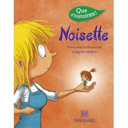 Noisette - Que d'histoires ! CP - Série 3 - Magnard