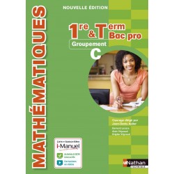 Mathematiques - 1e / Tle Bac Pro - Groupement C - 2015 - Nathan