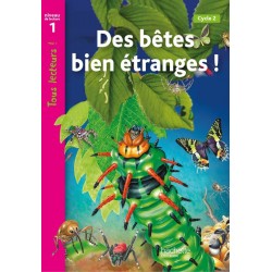 Des betes bien etranges - Niveau 1 - Tous lecteurs ! - 2012 - Hachette
