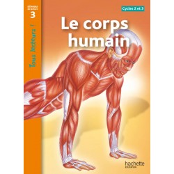 Le corps humain - CE2 - Niveau 3 - Tous lecteurs ! - 2011 - Hachette