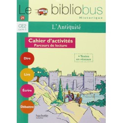 L'Antiquité - Cahier d'activités - Bibliobus nº 21 - CE2 - 2007 - Hachette
