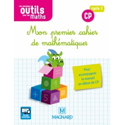 Mon premier cahier de mathématiques - Les Nouveaux Outils pour les Maths CP - 2018 - Magnard
