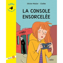 La console ensorcelée - Collection Colibri - Niveau 3 - Belin