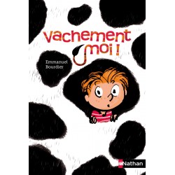 Vachement moi ! - Emmanuel Bourdier - Nathan
